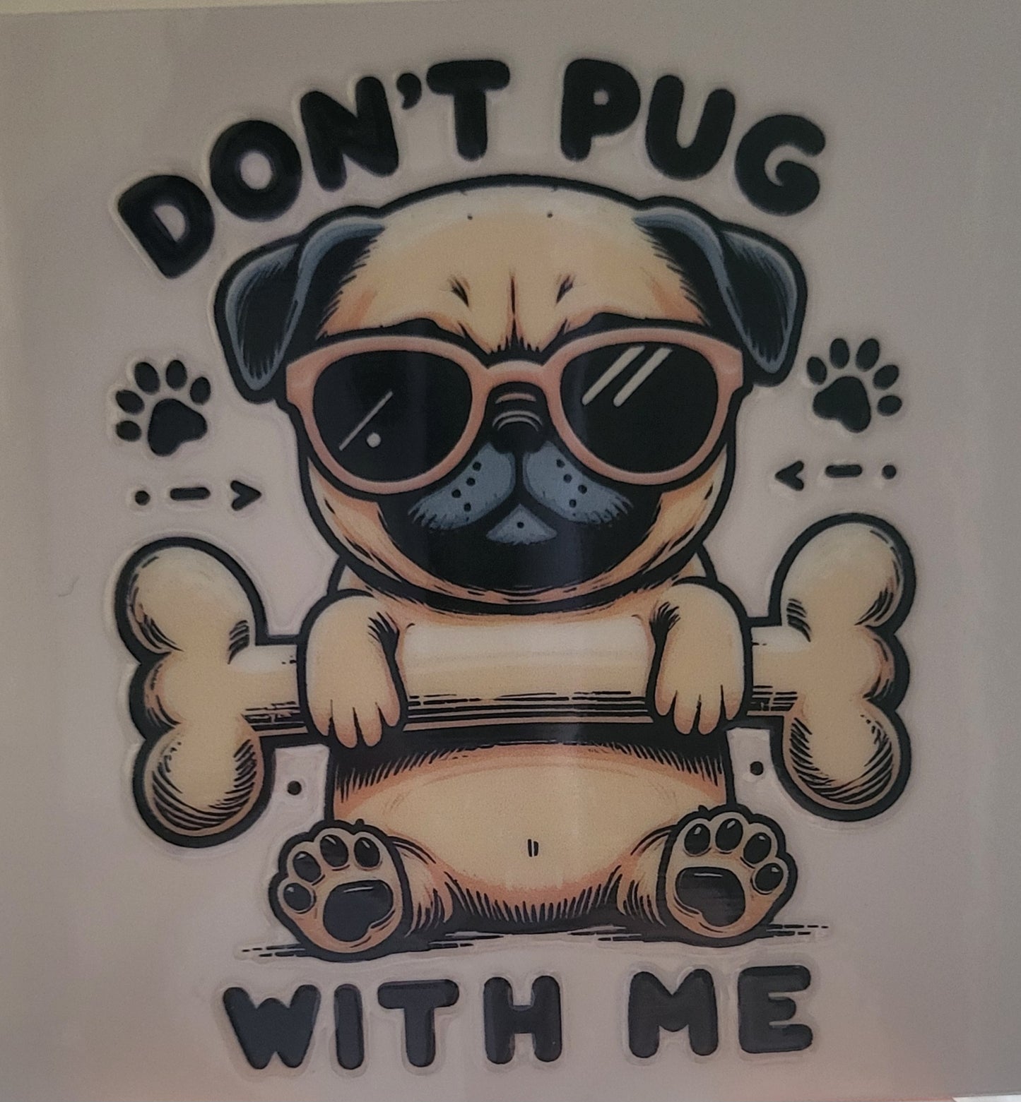 Don't pug with me decal small