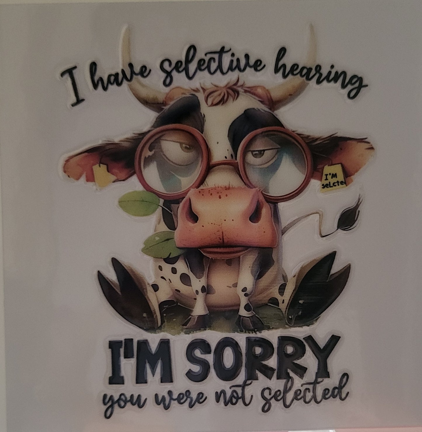 I have selective hearing cow decal small