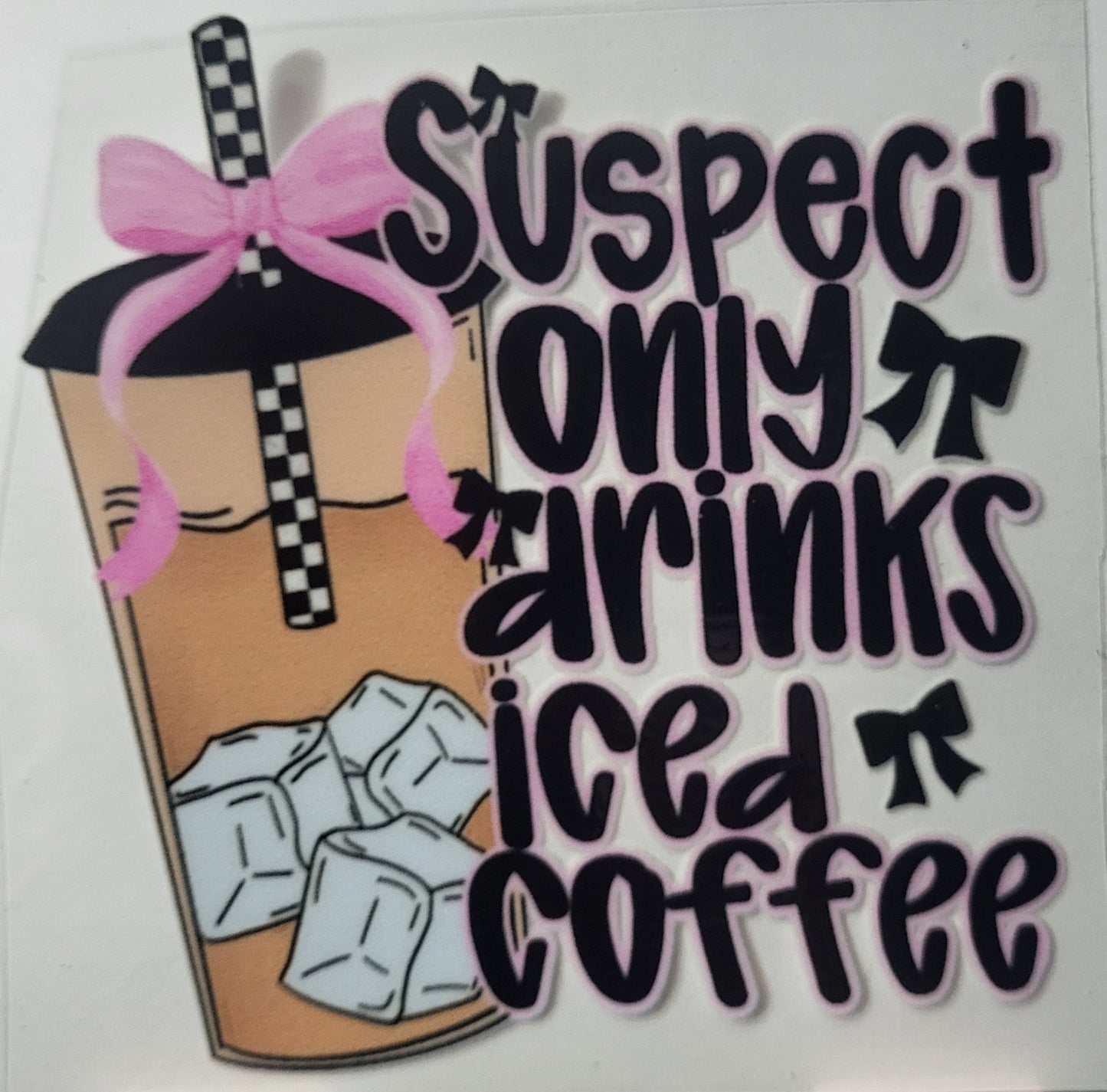 Suspect Only Drinks Iced Coffee decal small