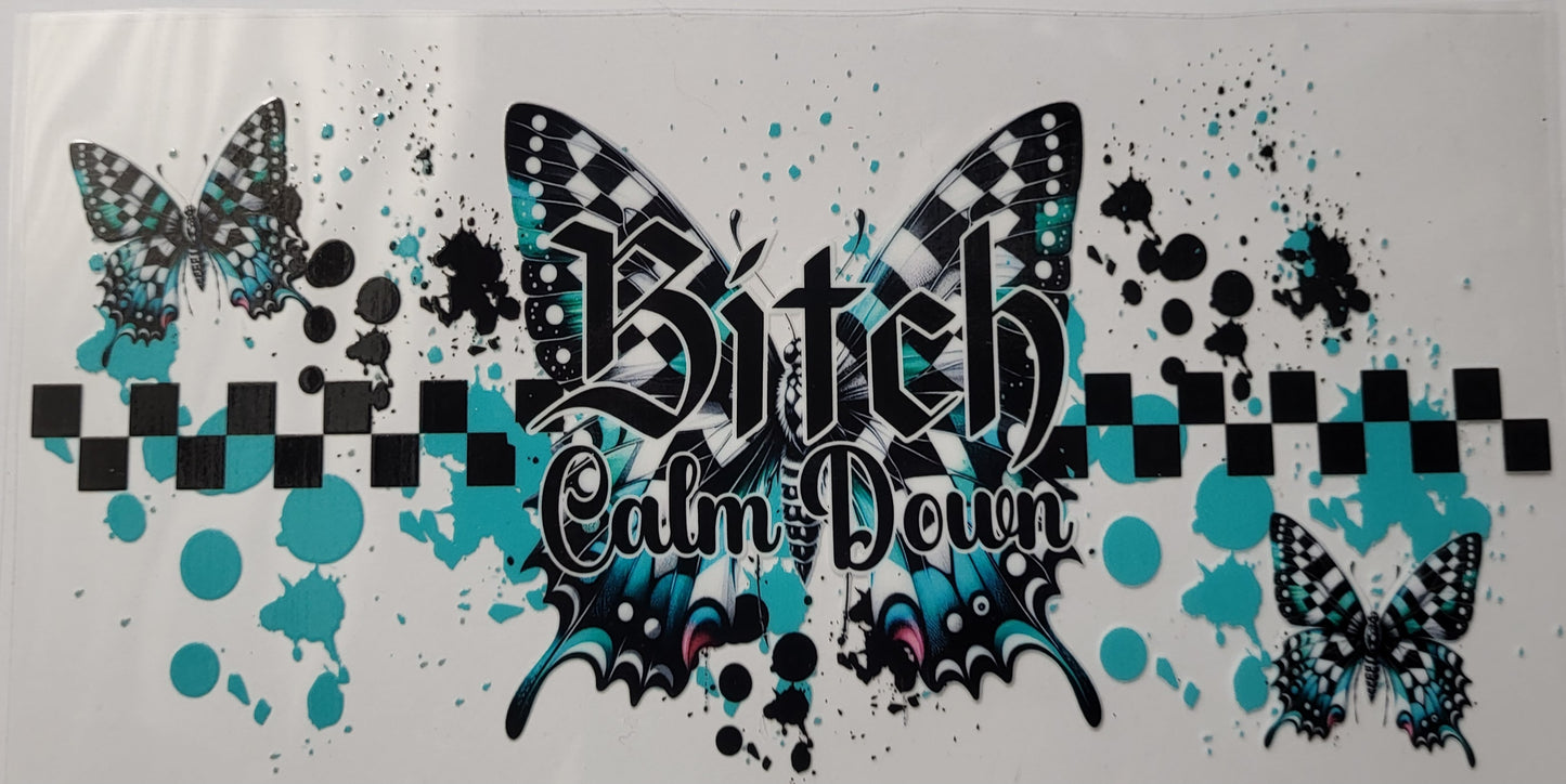 Bitch Calm Down Butterfly large decal