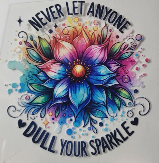 Never Let Anyone Dull Your Sparkle decal small