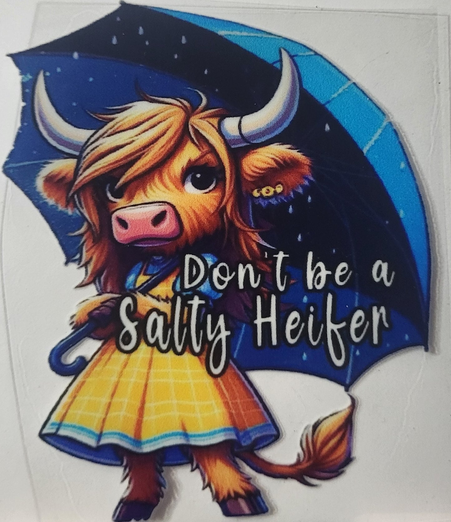 Don't Be A Salty Heifer